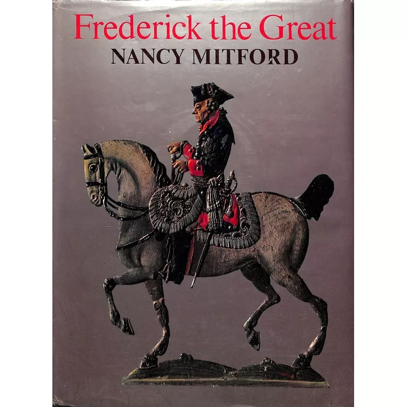 'Frederick the Great' 1970 by Nancy Mitford