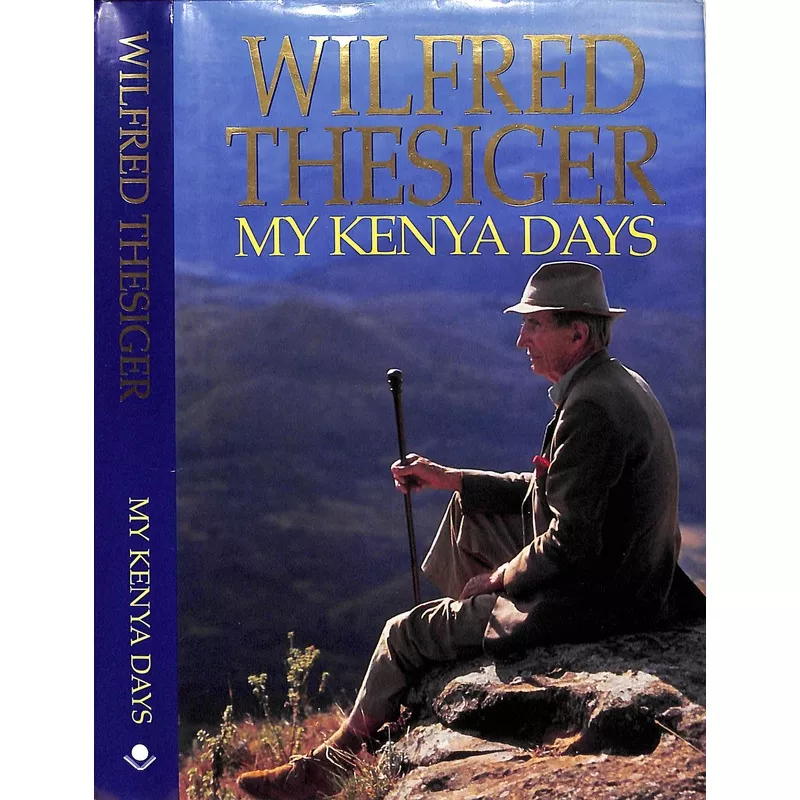 "My Kenya Days" 1994 THESIGER, Wilfred