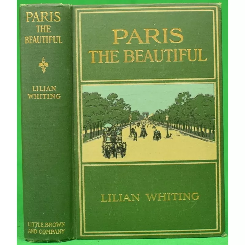 "Paris The Beautiful" 1908 WHITING, Lilian