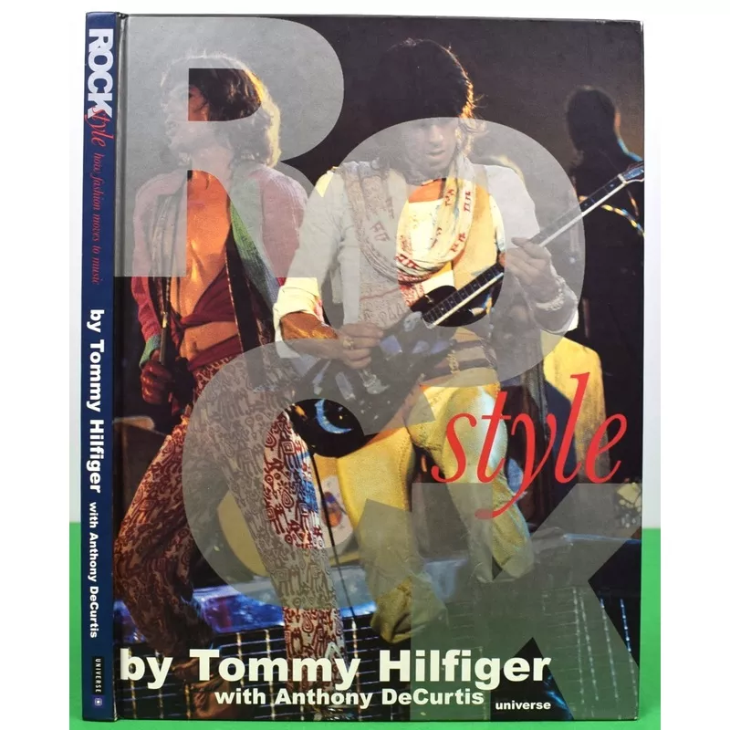 "Rock Style: How Fashion Moves To Music" 1999 HILFIGER, Tommy