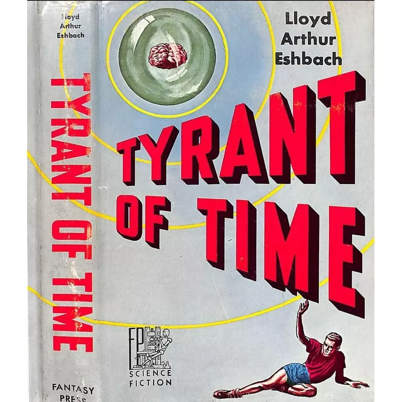 "Tyrant Of Time" 1955 ESHBACH, Lloyd Arthur